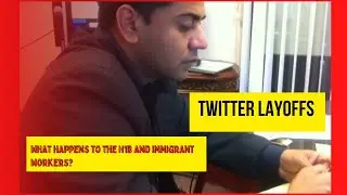 Twitter Layoffs: What Next for the Company and its Immigrants?
