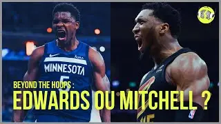 Tu pr&eacute;f&egrave;res&hellip; Anthony Edwards ou Donovan Mitchell ?&nbsp;[Scouting]