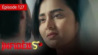 Infidèles - EP 127 - Silsila Badalte Rishton Ka - Série en français - HD