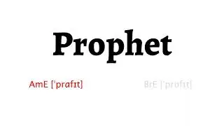 How to Pronounce prophet in American English and British English