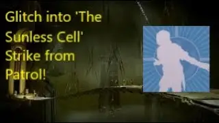 Destiny: Glitch into 'The Sunless Cell' strike from patrol! (Emote Wall Breach)
