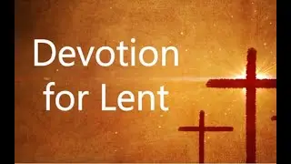Lent Devotion Day 11 (14 March 2022)