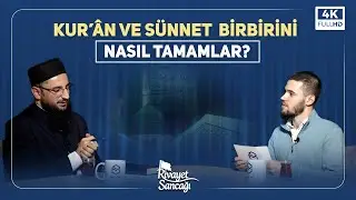 ''Kur'an ve S&uuml;nnet Birbirini Nasıl Tamamlar?'' - İbrahim Kaya | Rivayet Sancağı | B3