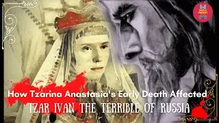 Madness of Tzar Ivan the Terrible of Russia after Anastasia Romanov's Death| Most evil King in world
