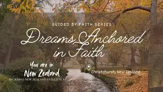 Dreams Anchored in Faith | You Are in New Zealand | November 15, 2025