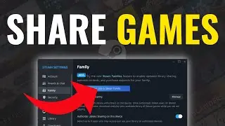 How To Share Games On Steam With Friends & Family | 2025