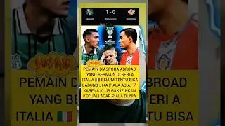 pemain diaspora abroad yg bermain di tim Seri-A belum tentu bisa gabung di piala asia!!🔥,