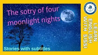 Learn English Through Story ★ Subtitles: The sotry of four moonlight nighs.#learnenglishthroughstory