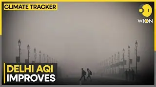India: Delhi Air Quality Improves from 'Very Poor' to 'Poor' | WION CLIMATE TRACKER