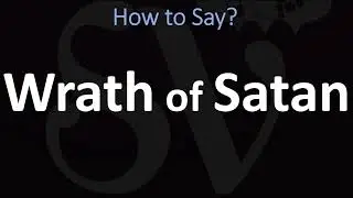 How to Pronounce Wrath of Satan? (CORRECTLY)