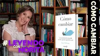 Leyendo con Norita: Cómo cambiar - Katy Milkman