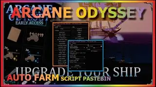 ARCANE ODYSSEY Script Pastebin 2023 AUTO FARM | KILL AURA | ITEM FARM | CHEST FARM (SUPER OP)
