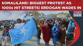 Somaliland Row: Thousands Hit Streets In Somalia To Protest Against Israel; Turkey Jumps In, Says...
