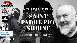 SAINT PADRE PIO SHRINE | CHILL RIDE S2E1 | Throttle PHI