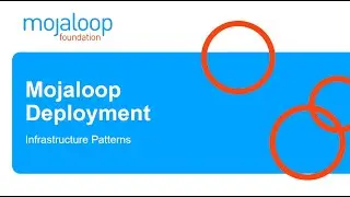 Mojaloop Infrastracture and Deployment Options (Webinar)