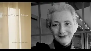 H&eacute;l&egrave;ne Cixous : R&ecirc;voir
