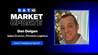 DAT iQ Market Update with Dan Deigan: Ep. 354