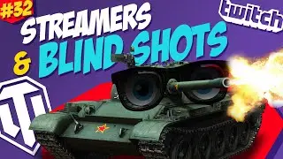 #32 Streamers & Blind Shots | World of Tanks