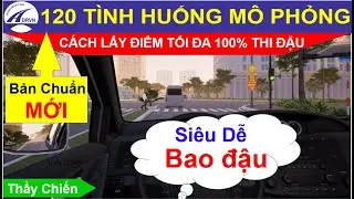 120 tình huống mô phỏng học nhanh Bao Đậu  - Phần 1 Tình huống 1 đến 15/Thầy Chiến