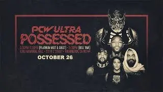 10/26 - PCW ULTRA: Possessed (Tix: www.PCWULTRA.com)