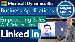 3) Empowering Sellers with LinkedIn Sales Navigator and Dynamics 365 - Lunch & Learn w Brian Galicia