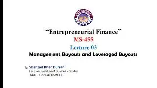 Entrepreneurial Finance : Management Buyouts and Leveraged Buyouts