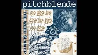 Pitchblende &ndash; The Weed Slam