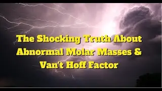 The Shocking Truth About Abnormal Molar Masses & Van't Hoff Factor #chemistry @anushaw444