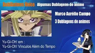 Marco Aur&eacute;lio Campos 3 Dublagens de Animes - DublAnimes Voice