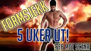 Formsjekk 5 uker ut! Seb mot Scena Del 4