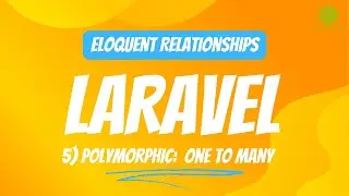 Laravel Eloquent Relationships: [5] Polymorphic One to Many
