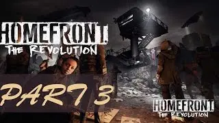 Homefront: The Revolution | PC Gameplay | Walkthrough Part 3