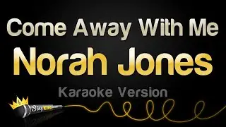Norah Jones - Come Away With Me (Karaoke Version)