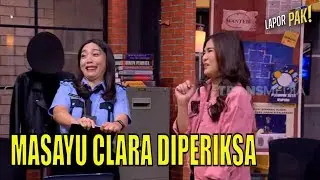Pemeriksaan Masayu Clara Yang Penuh Canda Tawa | LAPOR PAK! (17/01/23) Part 2