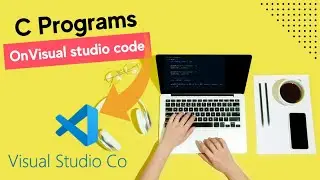 How to Run C Program in Visual Studio Code | Install VS Code on Windows platform
