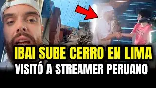 IBAI LLANOS EN PER&Uacute;: SUBE A CERRO PARA SORPRENDER A STREAMER PERUANO