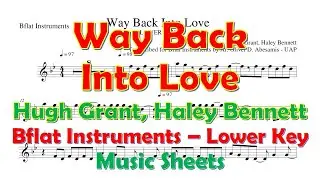 *Hugh Grant,Haley Bennett- Way Back Into Love Music Sheet Play Along for Bflat Instruments-Partidura