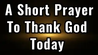 Morning Prayer to Thank God Today | Start Your Day Strong With Faith