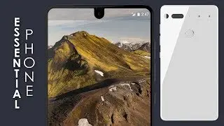 The Essential Phone / Essential PH-1  - Everything You Need to Know!