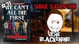 Garage Slasher-thon #31: The Blackening (2022)