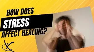 How Does Stress Affect Your Healing - A Physical Therapist's Perspective