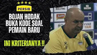 NAH.. BOJAN HODAK BUKA KODE SOAL PEMAIN BARU ! INI KRITERIANYA..
