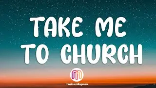 Hozier - Take Me To Church (Lyrics)