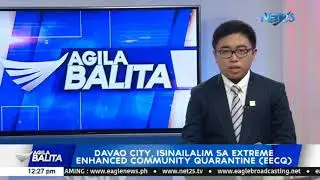 Davao City, isinailalim sa Extreme Enhanced Community Quarantine (EECQ)