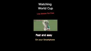 World Cup Live Stream App on smart Phone | Fast Speed | Easy | Comfortable