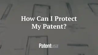 How Can I Protect My Patent?
