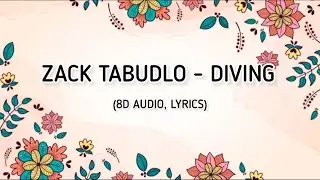 ZACK TABUDLO - DIVING (8D AUDIO , LYRICS)