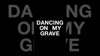 Dancing On My Grave video is yours Friday 10.21🥀🪦