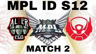 BIGETRON ALPHA ( BTR ) VS ALTER EGO ( AE ) | MATCH 2 GAME 1 MPL ID S12