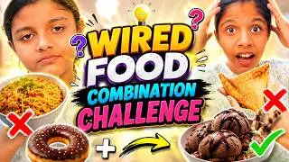 🔥WEIRD Food Combination Challenge 🤯 | Kuch Tasty, Kuch Disaster!